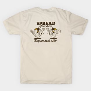 Spread your love, respect each other T-Shirt